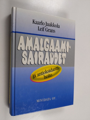 Kaarlo Jaakkola : Amalgaamisairaudet ja antioksidanttihoito