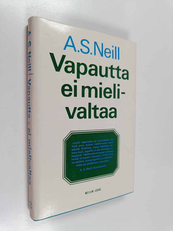 A. S. Neill : Vapautta - ei mielivaltaa