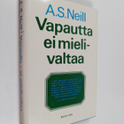 A. S. Neill : Vapautta - ei mielivaltaa - pikkukuva 1