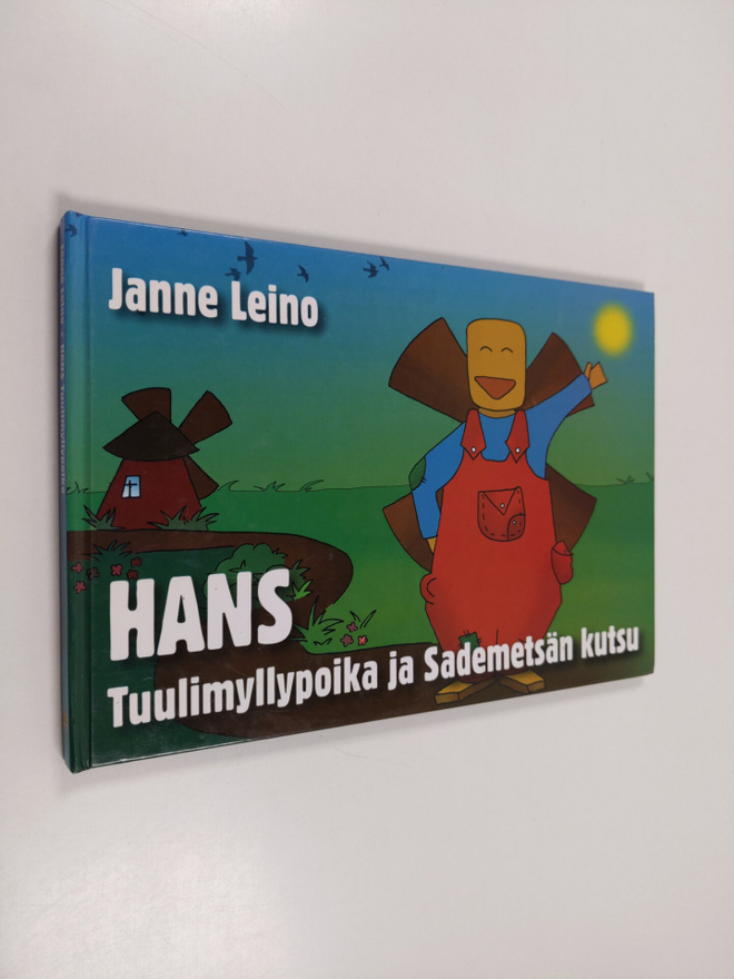 Janne Leino : Hans Tuulimyllypoika ja sademetsän kutsu