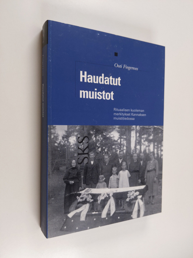 Outi Fingerroos : Haudatut muistot : rituaalisen kuoleman...