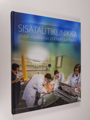 Sisätautiklinikka : puoli vuosisataa potilaan parhaaksi :...