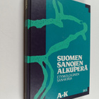 Suomen sanojen alkuperä : Etymologinen sanakirja 1 - A-K - pikkukuva 1