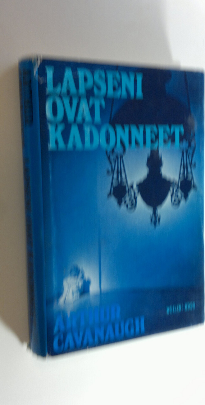Arthur Cavanaugh : Lapseni ovat kadonneet : Jännitysromaani