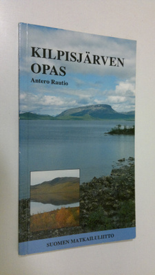 Antero Rautio : Kilpisjärven opas
