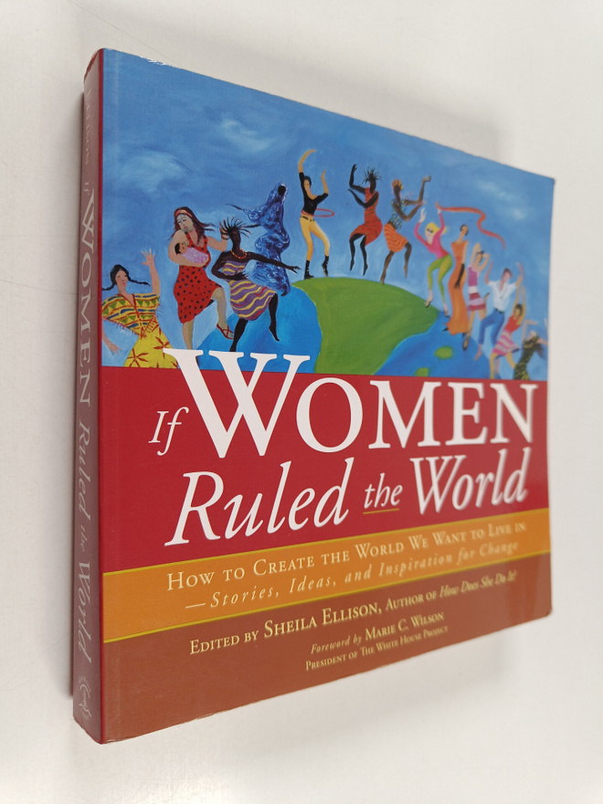 Sheila Ellison : If Women Ruled the World : How to Create...