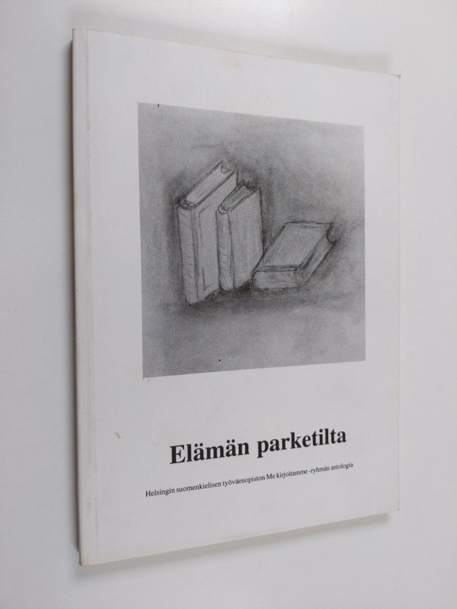Elämän parketilta : Helsingin suomenkielisen työväenopist...