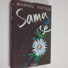 Markku Hattula : Sama se : novelleja - pikkukuva 1