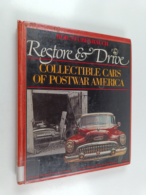 Bob Stubenrauch : Restore and drive : collectible cars of...