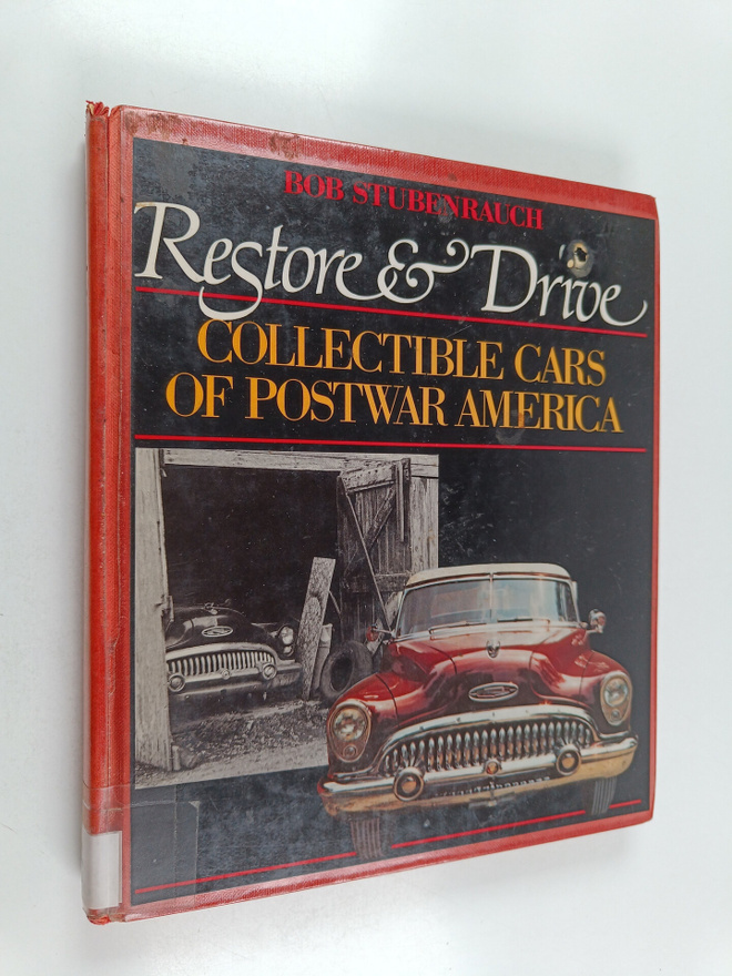 Bob Stubenrauch : Restore and drive : collectible cars of...