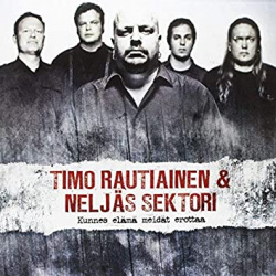 Timo Rautiainen & Neljäs Sektori - Kunnes Elämä Meidät Erott