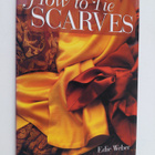 Edeltraud Weber-Lorkowski ym. : How to Tie Scarves - pikkukuva 1