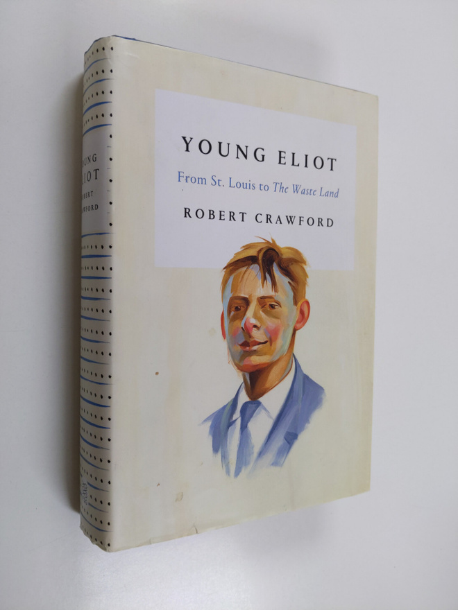 Robert Crawford : Young Eliot - From St. Louis to The Was...