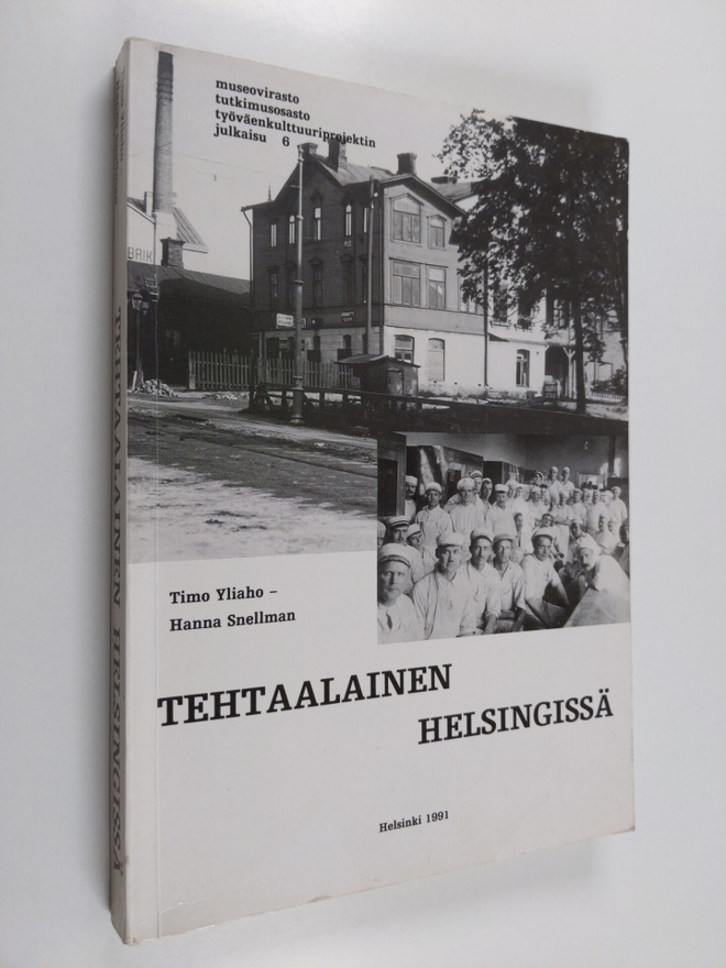 Timo Yliaho : Tehtaalainen Helsingissä : Pitkänsillan poh...