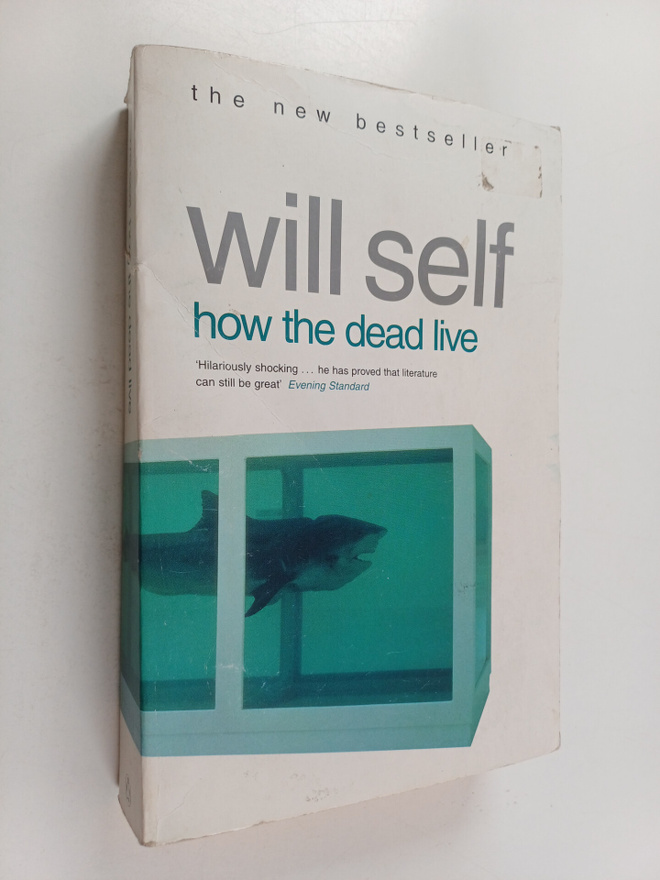 Will Self : How the Dead Live