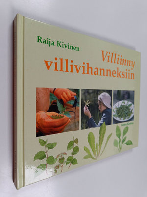 Raija Kivinen : Villiinny villivihanneksiin : luontoliiku...