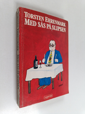 Torsten Ehrenmark : Med sås på slipsen