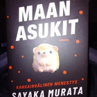 Sayaka Murata : Maan asukit ( SIS POSTIKULU  ) - pikkukuva 1