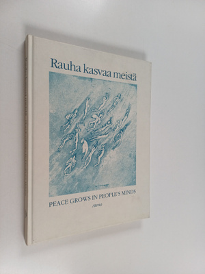 Rauha kasvaa meistä Peace grows in people's minds