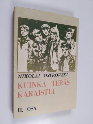 Nikolai Ostrovski : Kuinka teräs karaistui 2