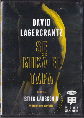 Äänikirja: David Lagercrantz: Se mikä ei tapa (CD-mp3)
