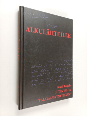 Pentti Taipale : Alkulähteille : uutta valoa "Palavaan ky...