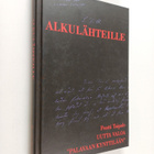Pentti Taipale : Alkulähteille : uutta valoa "Palavaan ky... - pikkukuva 1