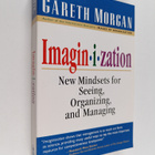 Gareth Morgan : Imaginization : new mindsets for seeing, ... - pikkukuva 1