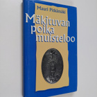 Mauri Pitkämäki : Mäkituvan poika muisteloo (signeerattu) - pikkukuva 1