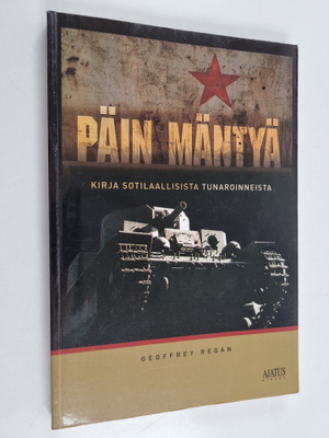 Geoffrey Regan : Päin mäntyä : kirja sotilaallisista tuna...