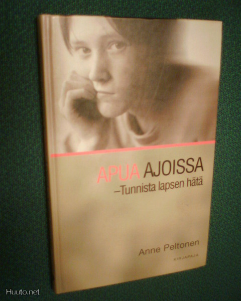 Peltonen APUA AJOISSA Tunnista lapsen hätä (Sis.pk:t)