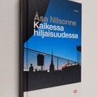 Åsa Nilsonne : Kaikessa hiljaisuudessa - pikkukuva 1