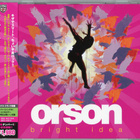 { orson - bright idea + 2 (japsi-painos) } - pikkukuva 1