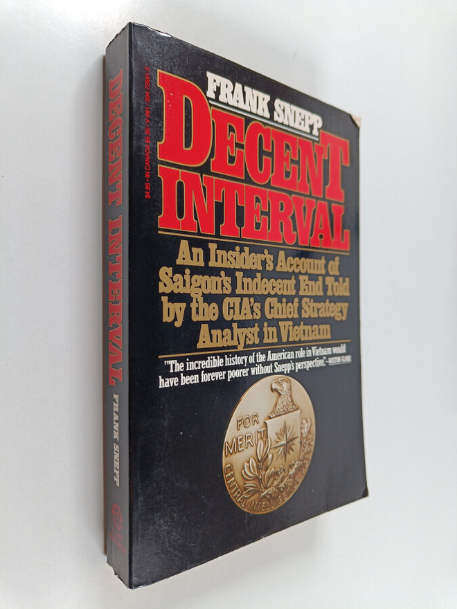 Frnk Snepp : Decent interval : an insider's account of Sa...