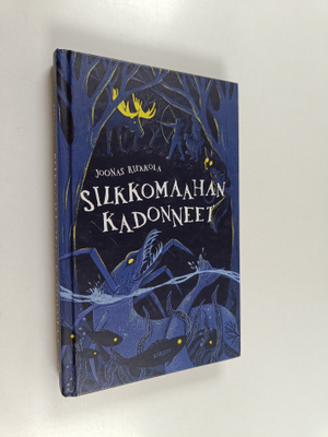Joonas Riekkola : Silkkomaahan kadonneet