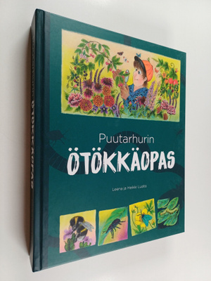 Leena Luoto : Puutarhurin ötökkäopas