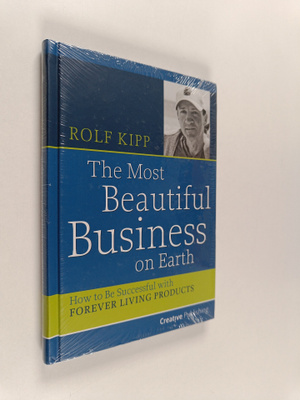Rolf Kipp : The Most Beautiful Business on Earth - How to...