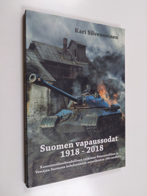 Kari Silvennoinen : Suomen vapaussodat 1918-2018 : kansai...