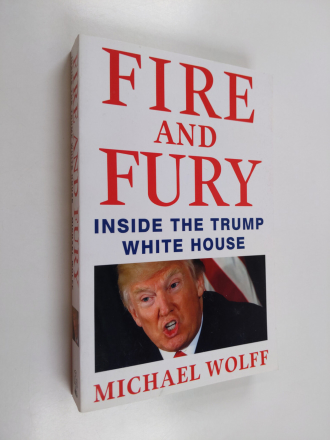 Michael Wolff : Fire and Fury : Inside the Trump White Ho...