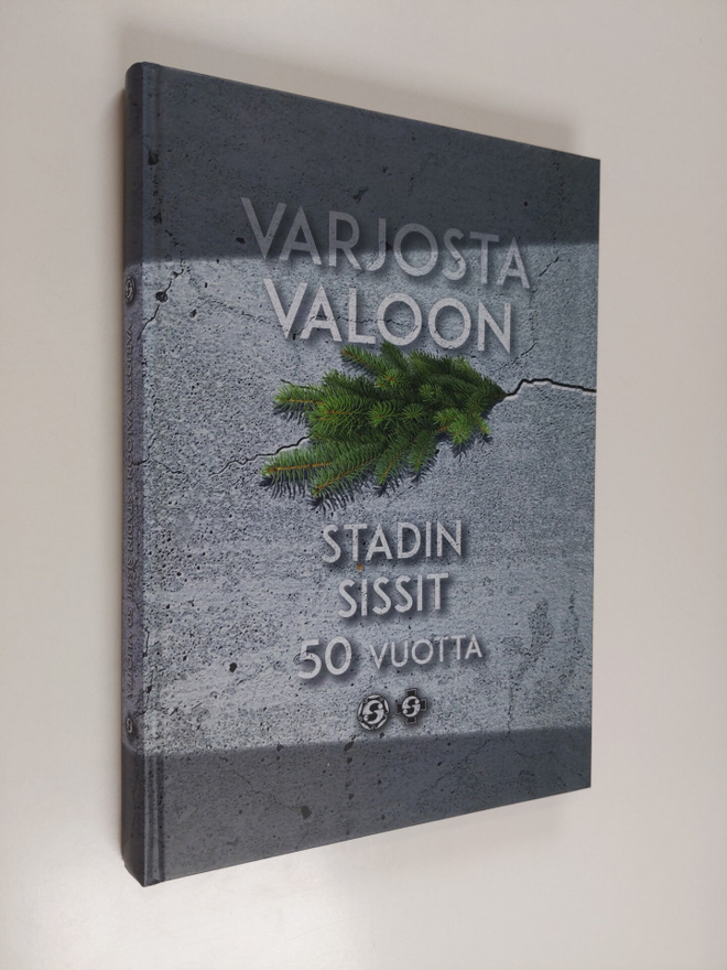 Varjosta valoon : Stadin Sissit 1990-2012 : Helsingin Sis...