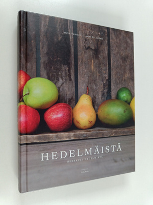 Janne Tarmio : Hedelmäistä : herkkuja hedelmistä