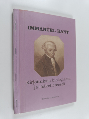 Immanuel Kant : Kirjoituksia biologiasta ja lääketieteestä