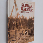 Isänmaan rakentajat : rakennusmestarit kertovat - pikkukuva 1