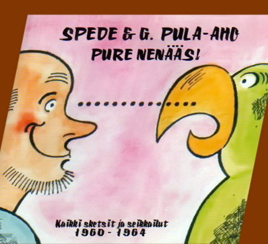 Spede & G. Pula-aho - Pure nenääs ! (Tupla-CD)