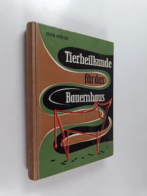 Egon Muller : Tierheilkunde fur das Bauernhaus