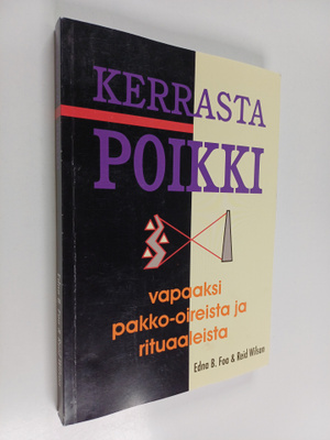 Edna B. Foa : Kerrasta poikki : vapaaksi pakko-oireista j...