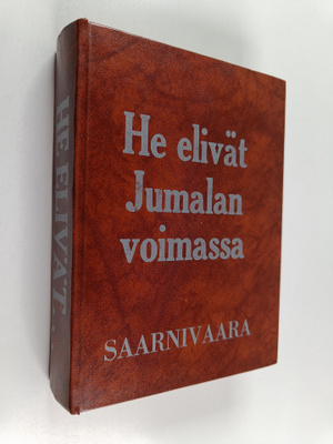 Uuras Saarnivaara : He elivät Jumalan voimasta