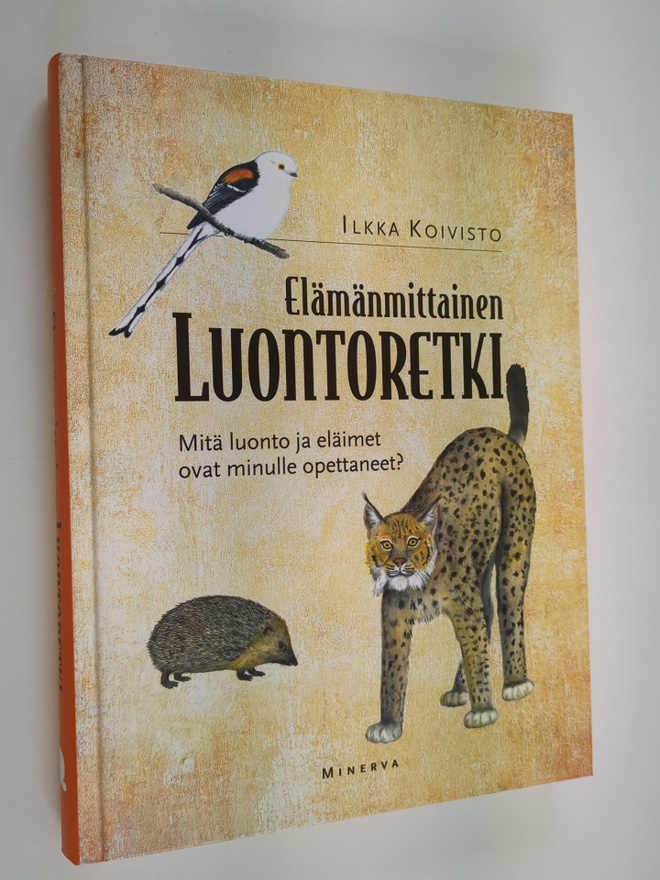 Ilkka Koivisto : Elämänmittainen luontoretki : mitä luont...