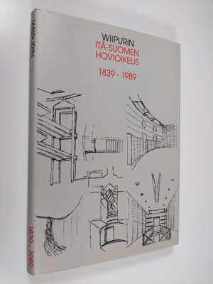 Wiipurin Itä-Suomen hovioikeus 1839-1989