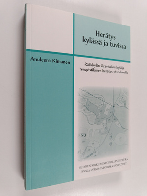 Anuleena Kimanen : Herätys kylässä ja tuvissa : Rääkkylän...